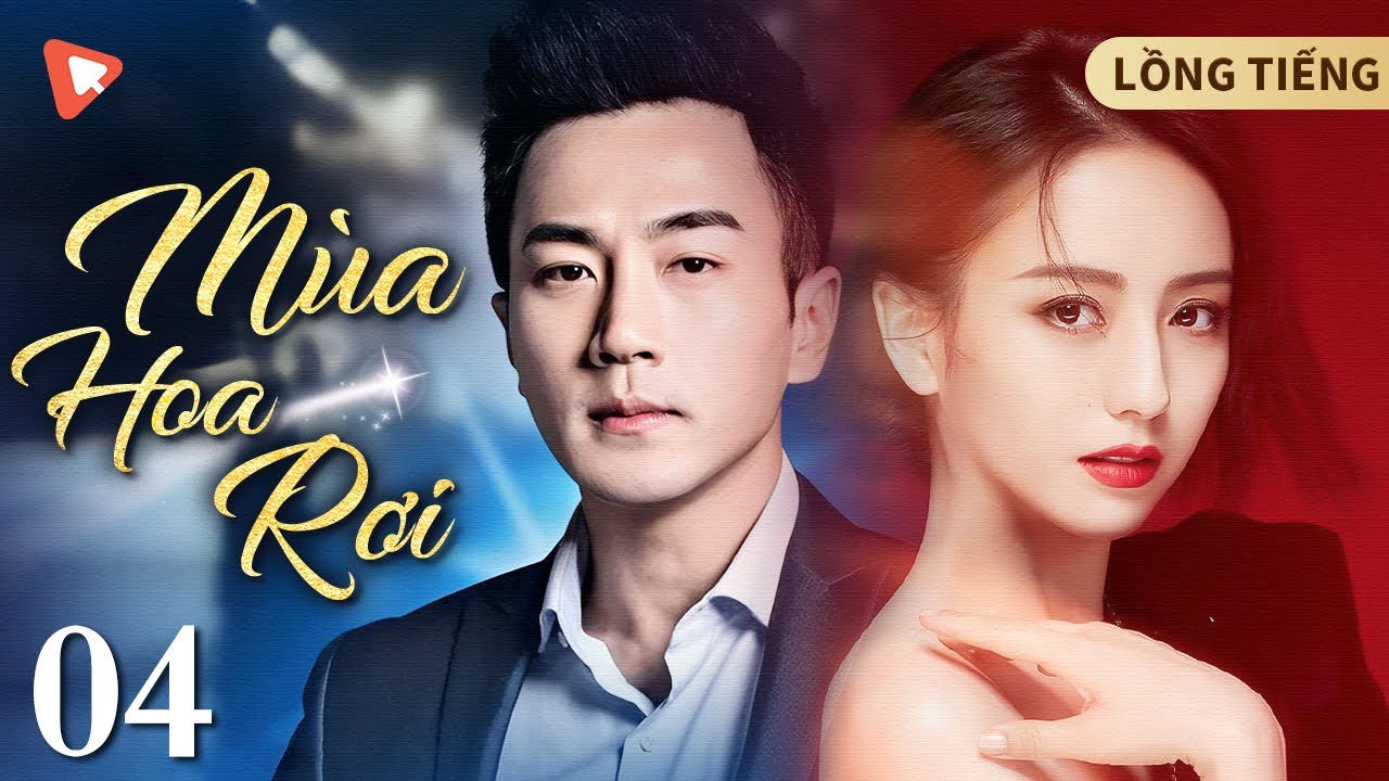 MÙA HOA RƠI -Tập 4 |Lưu Khải Uy &Đồng Lệ Á | MỸ NỮ KHÔNG MAY 