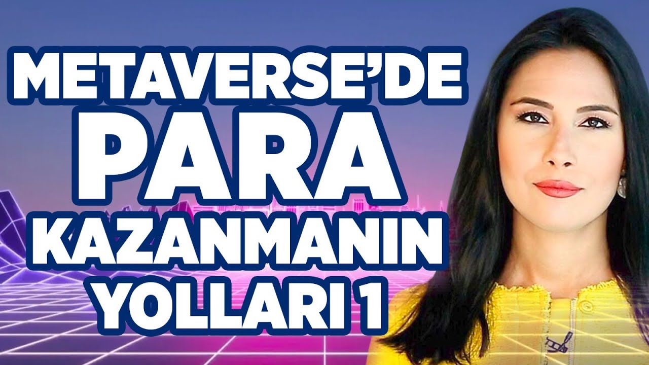 Metaverse'de Para Kazanmanın Yolları 1 | Beste Uyanık