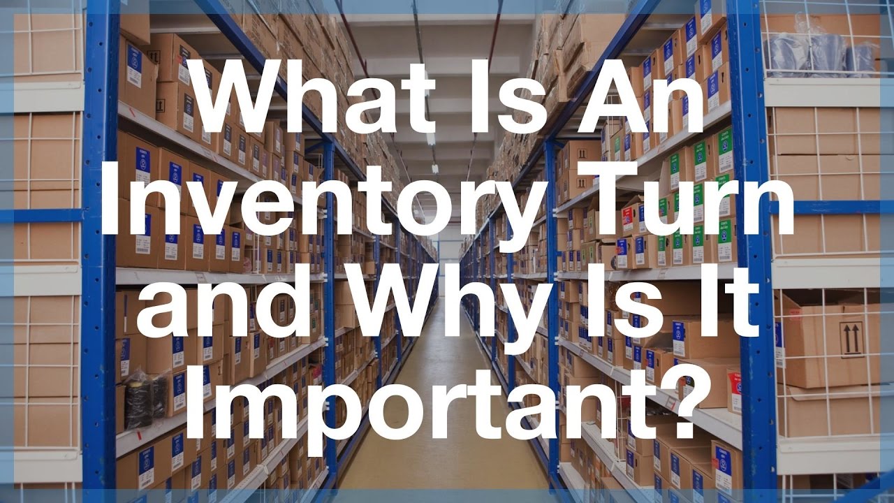 What is an Inventory Turn and Why Is It Important?