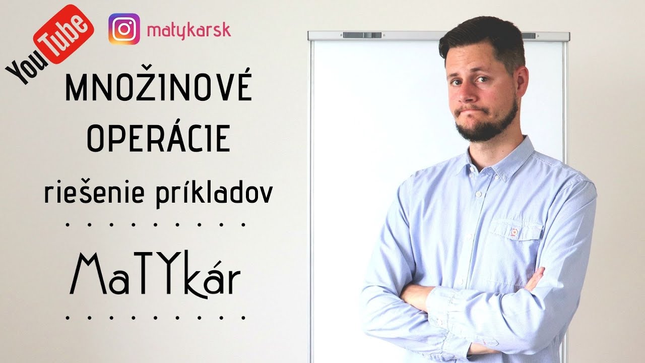 MNOŽINOVÉ OPERÁCIE - riešenie príkladov
