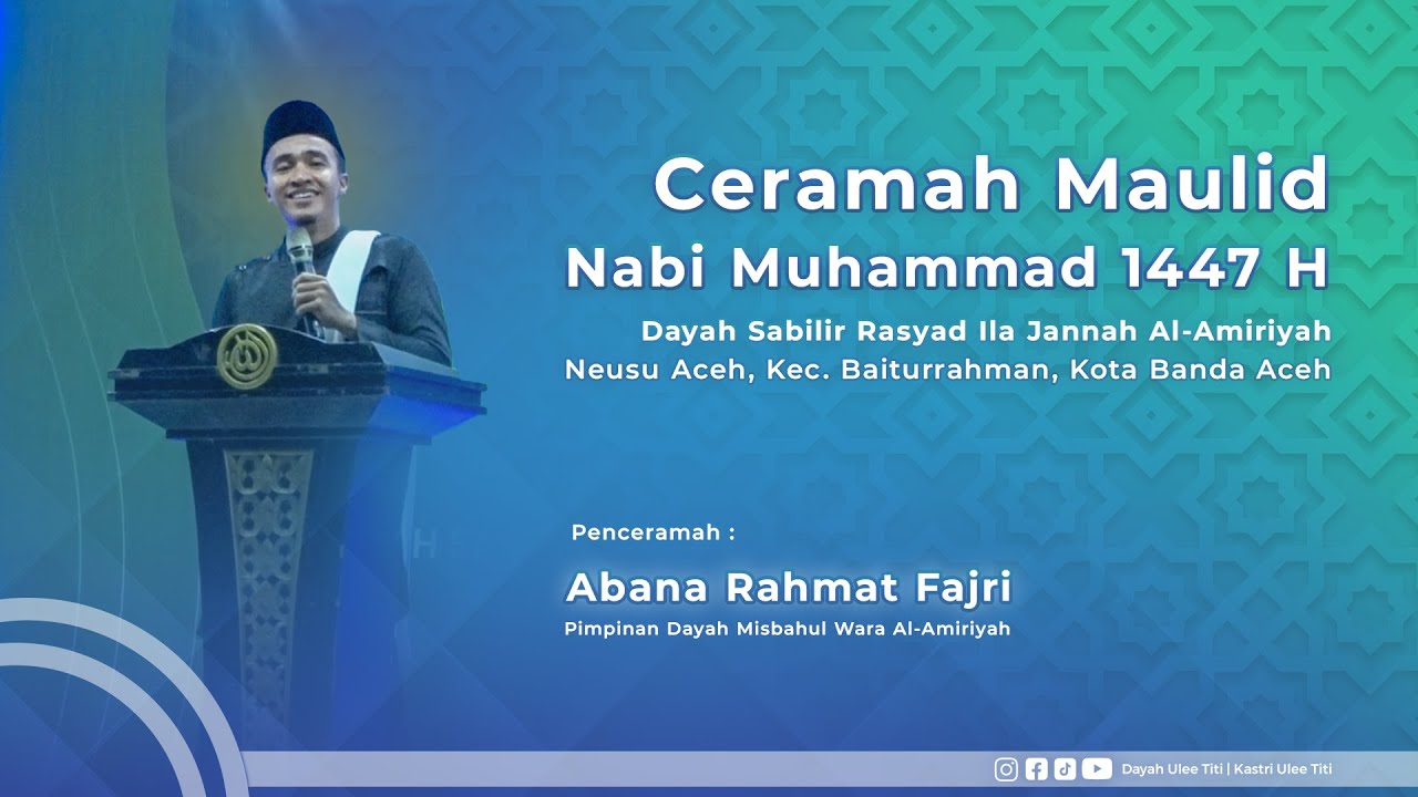 Dakwah Aceh Terbaru | Abana Rahmat Fajri |  Memperingati Maulid Nabi Muhammad SAW 1447 H