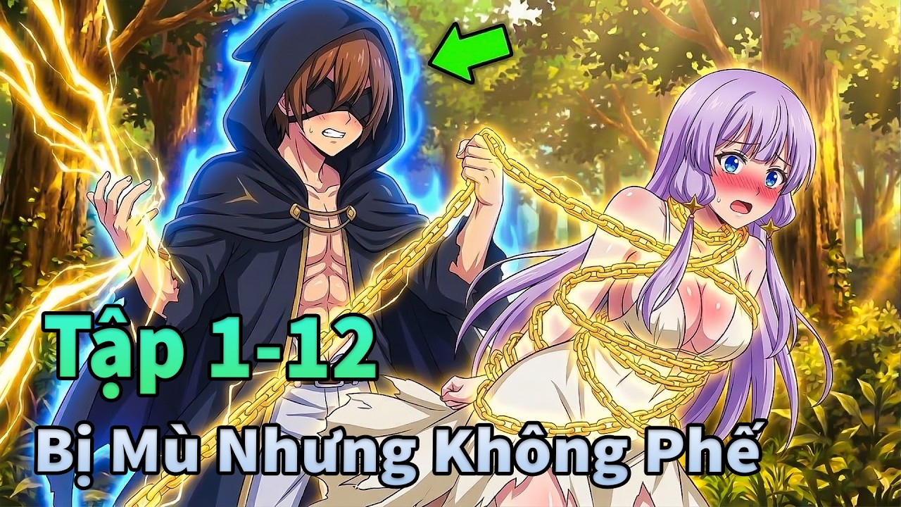 ANIME THÁNG 3 | Cuộc Đời Pháp Sư Mù Nhưng Không Phế Tập 1-12 | Mèo Gầy TV