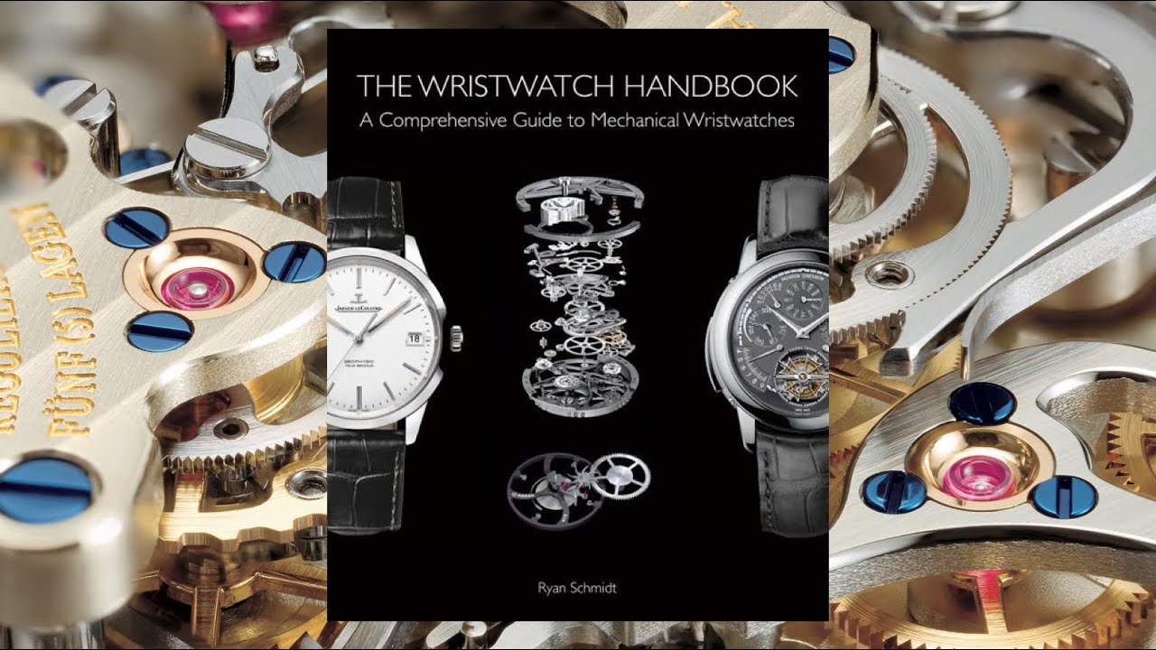 The Wristwatch Handbook: A Comprehensive Guide to Mechanical Wristwatches Book Review