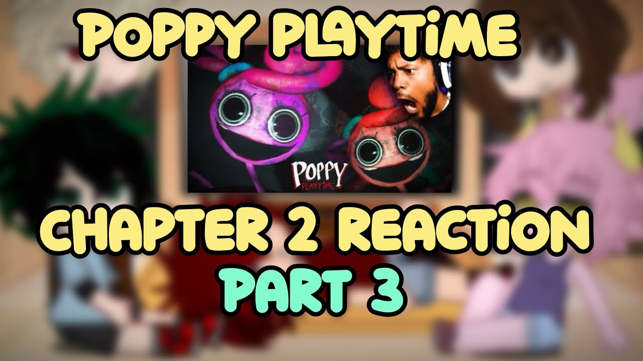 MHA reacts to Coryxkenshin Poppy Playtime Chapter 2 | part 3 |