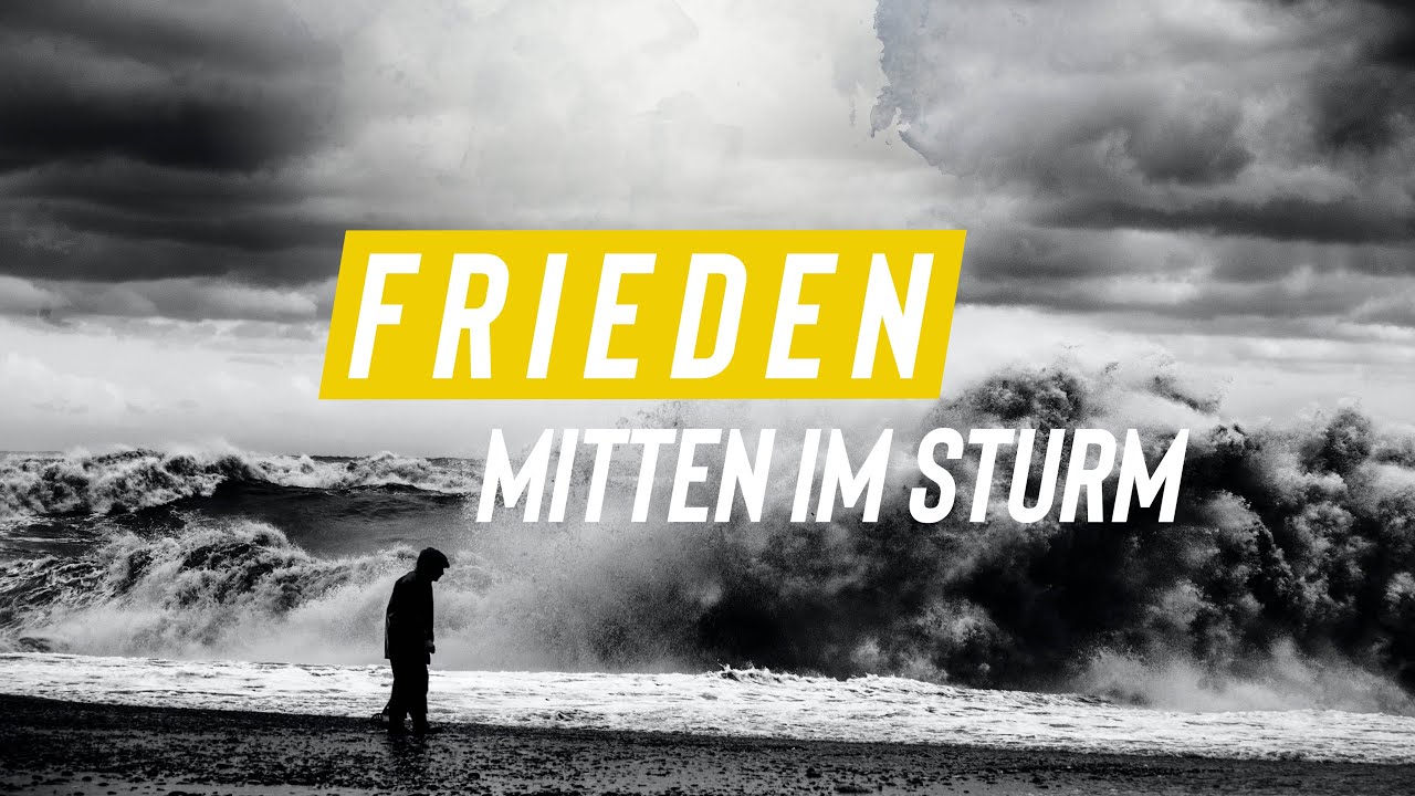 Frieden mitten im Sturm - Was der Gott des Friedens mit dir tut