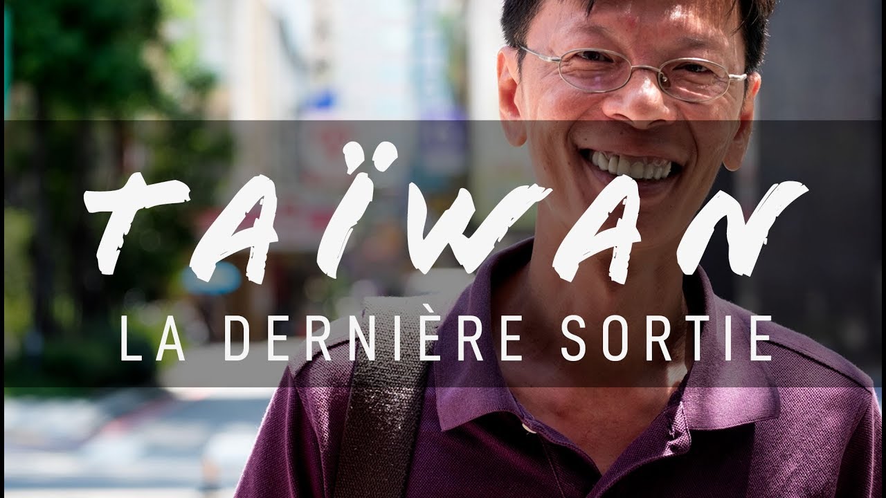 La derni&egrave;re sortie (Ta&iuml;wan)