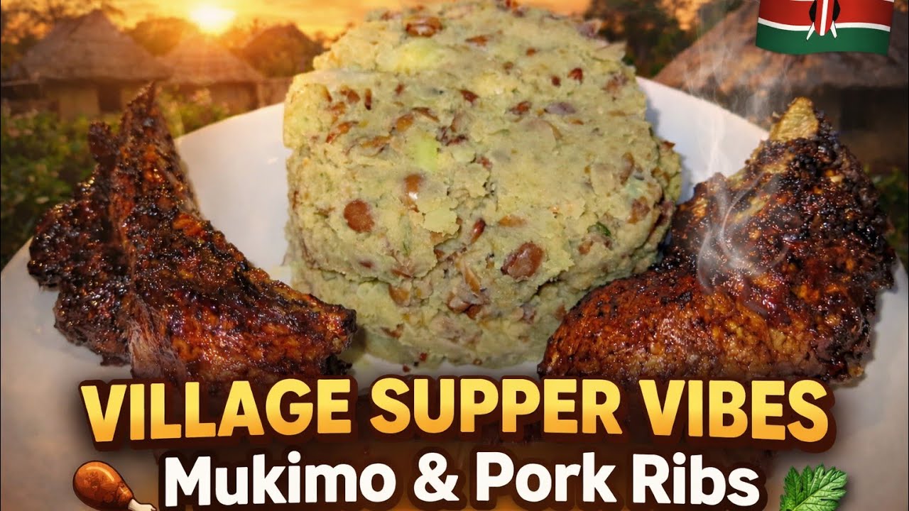 Simple Village Life & Sweet Supper 🍲 Mukimo & Pork Rins Done Right