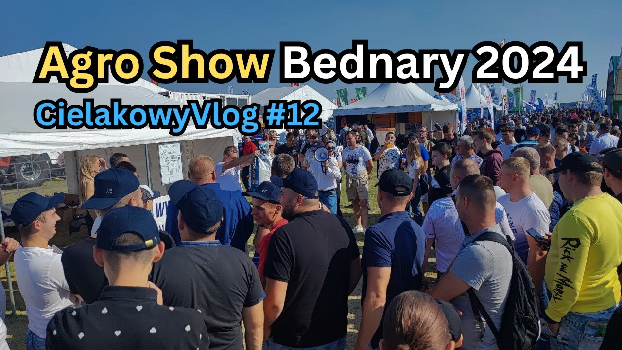 Agro Show Bednary 2024 | CielakowyVlog #12 |