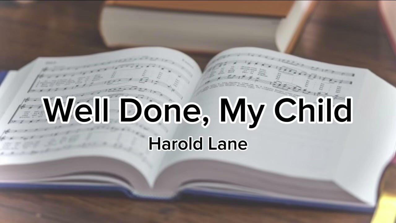 Well Done, My Child (Lane) - Acapella