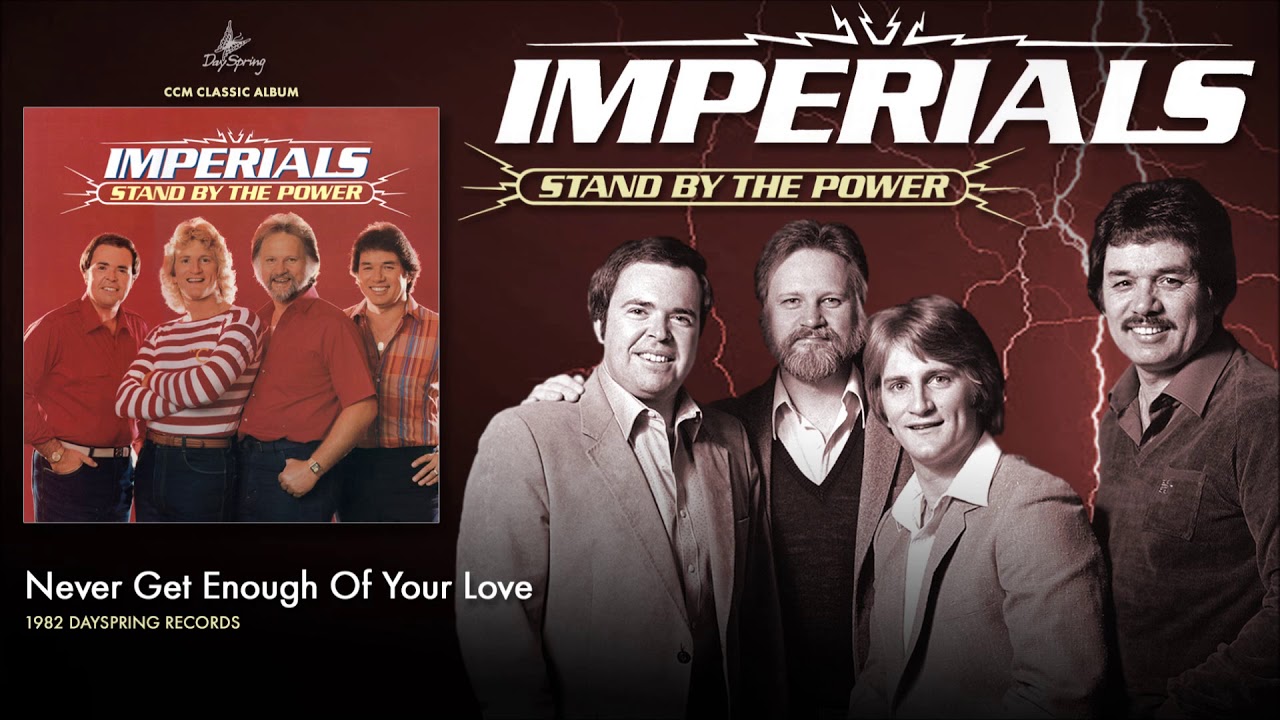 Imperials - Never Get Enough Of Your Love