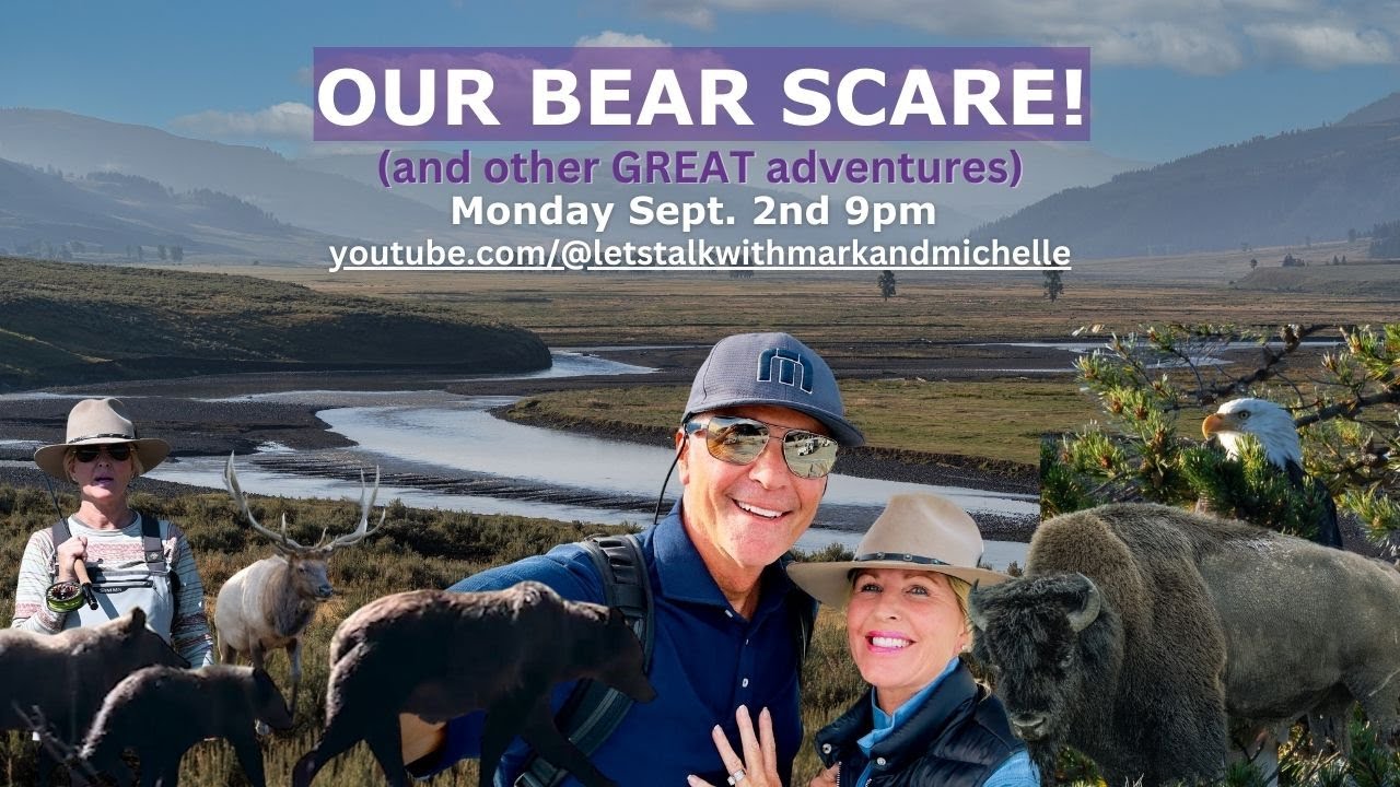 Our Bear Scare (and other adventures in Yellowstone and Grand Teton)