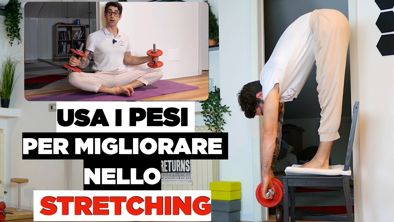 Usa i PESI per migliorare nello STRETCHING