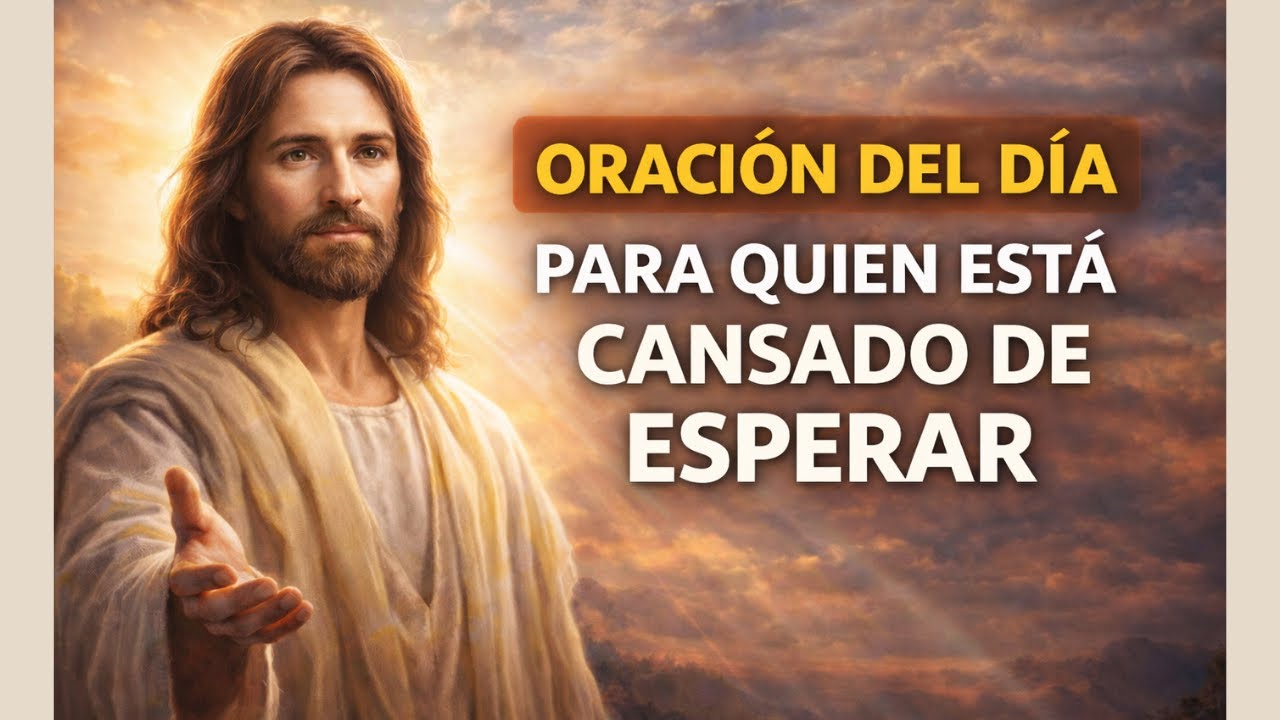 DIOS ESTÁ TRABAJANDO EN SILENCIO | ORACIÓN DEL DÍA PARA QUIENES ESTÁN CANSADOS DE ESPERAR