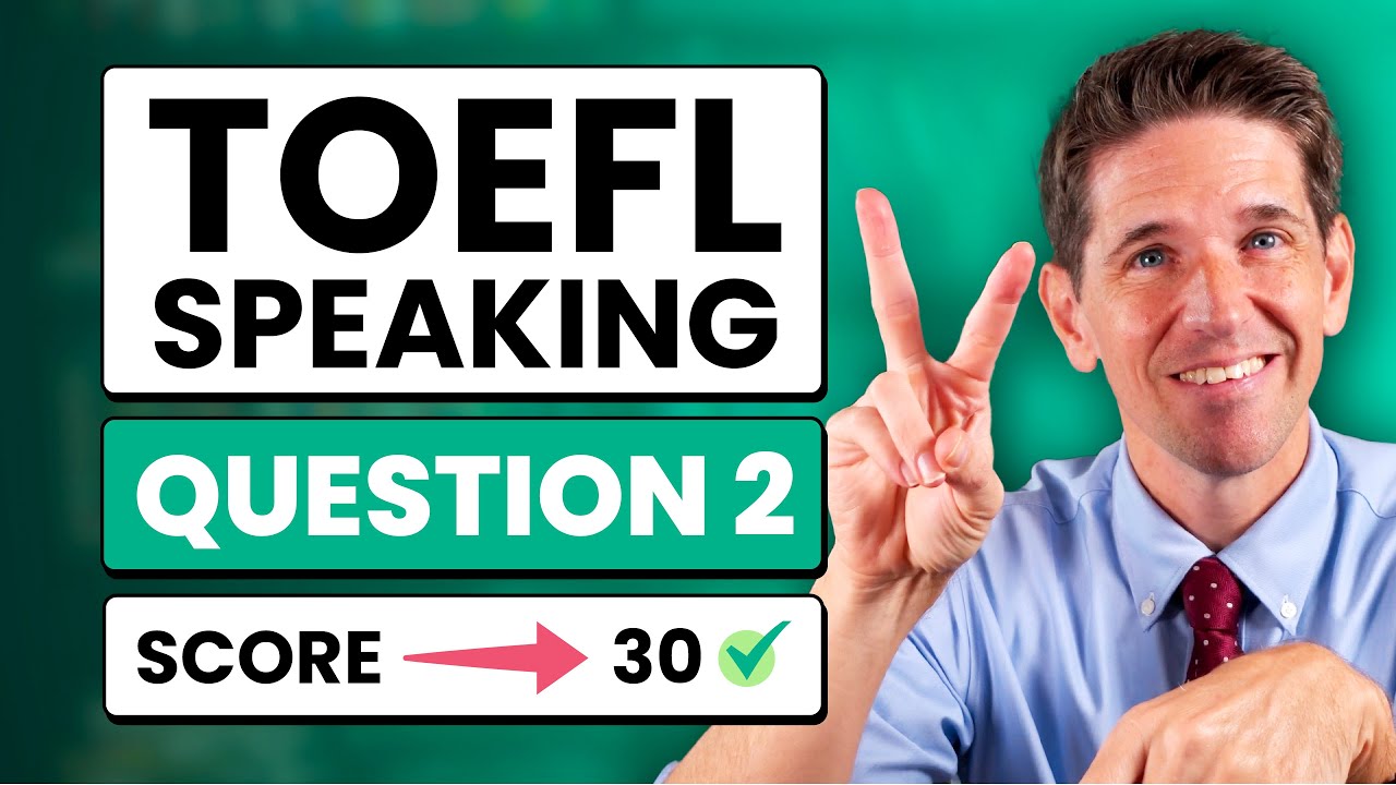 TOEFL Speaking Question 2: Templates, Tips, and Sample Answers