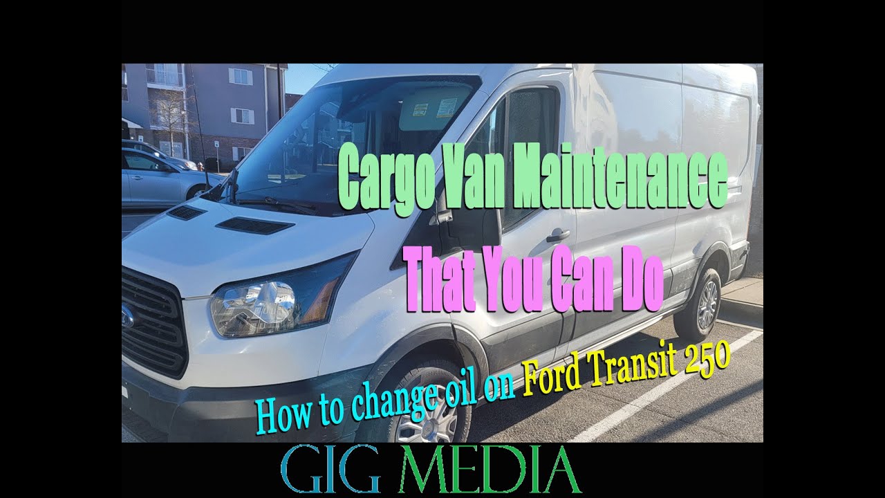 How to Change Oil on a Ford Transit 250 | Cargo Van Maintenance That You Can Do