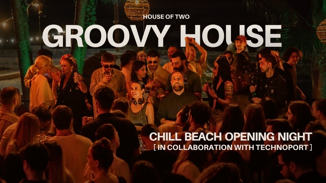 Chill Beach Opening Night x Technoport | House of Two