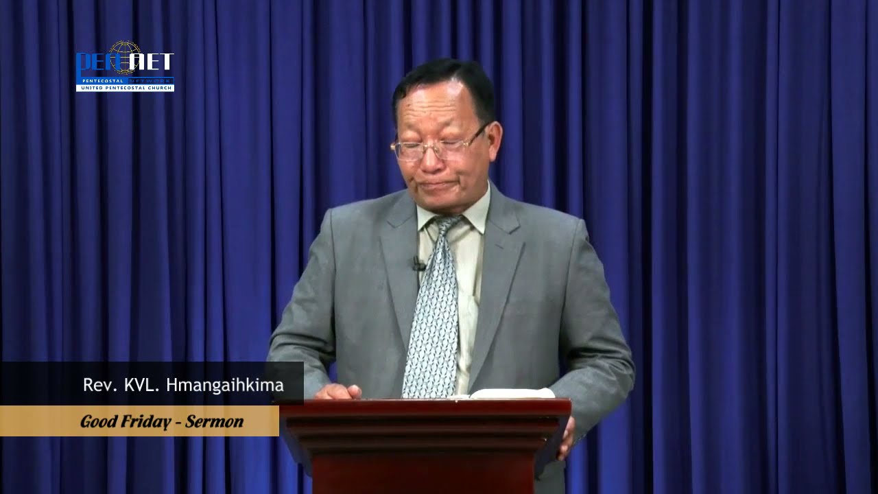 GOOD FRIDAY SERMON - REV. KVL. HMANGAIHKIMA