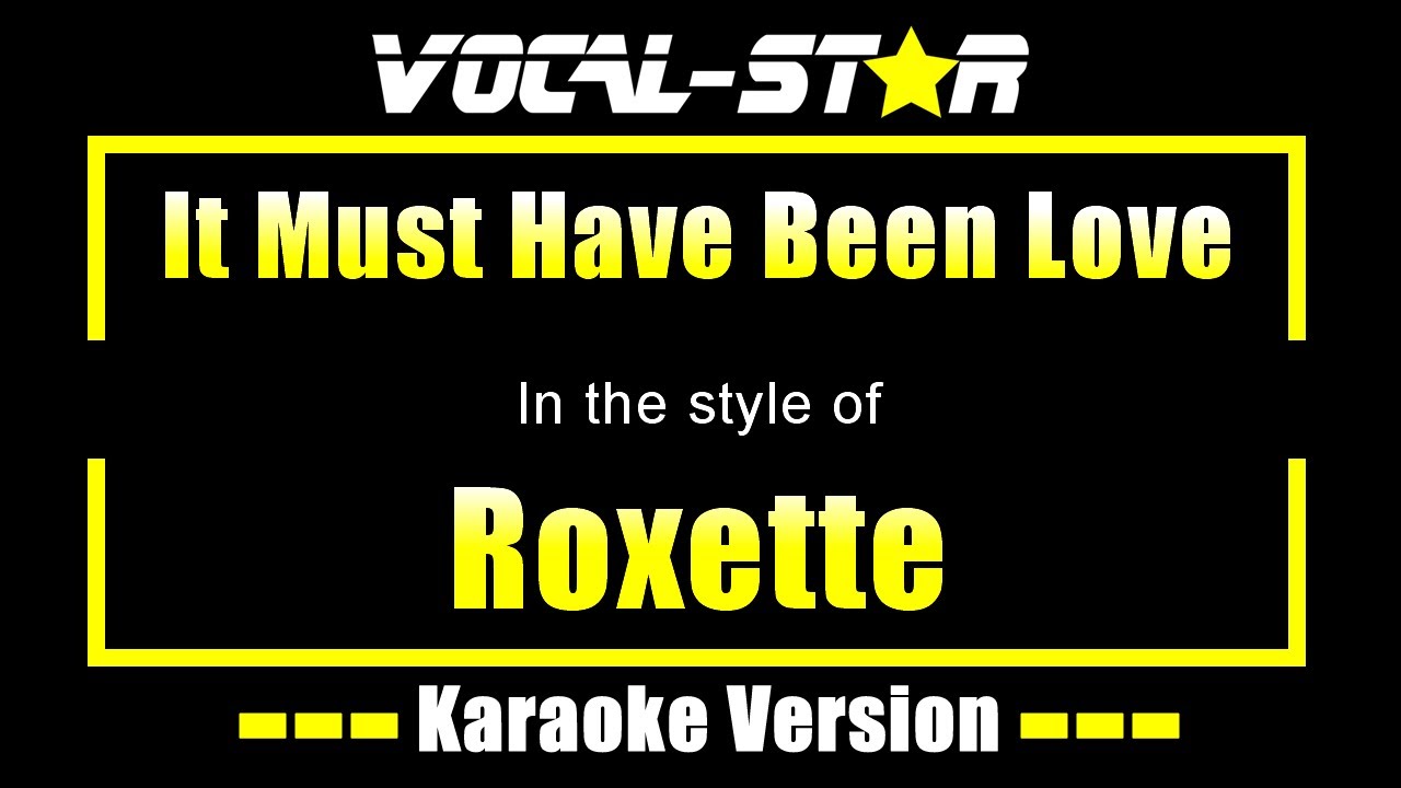 Roxette - It Must Have Been Love | With Lyrics HD Vocal-Star Karaoke 4K