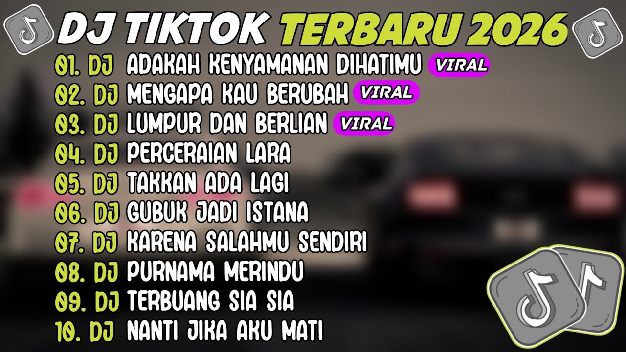 DJ TIKTOK TERBARU 2026 ~ DJ ADAKAH KENYAMANAN DIHATIMU🎵DJ MENGAPA KAU BERUBAH🎵FULL ALBUM