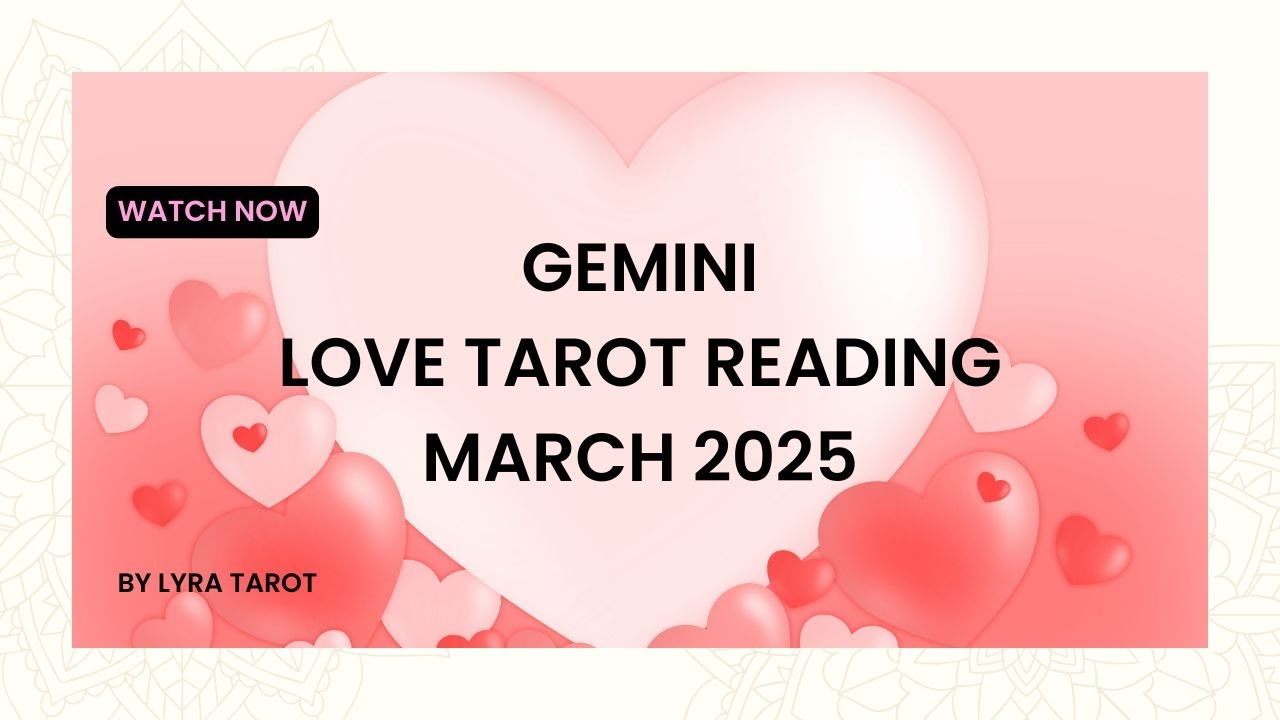 Gemini March 2025 Love Tarot Reading 💖 Triumph, Romance & Stability Ahead!