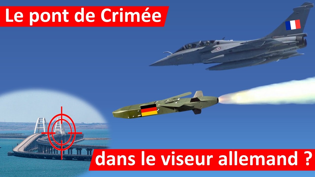 Des RAFALE équipés de TAURUS pour détruire le PONT DE CRIMÉE? Analyse du 