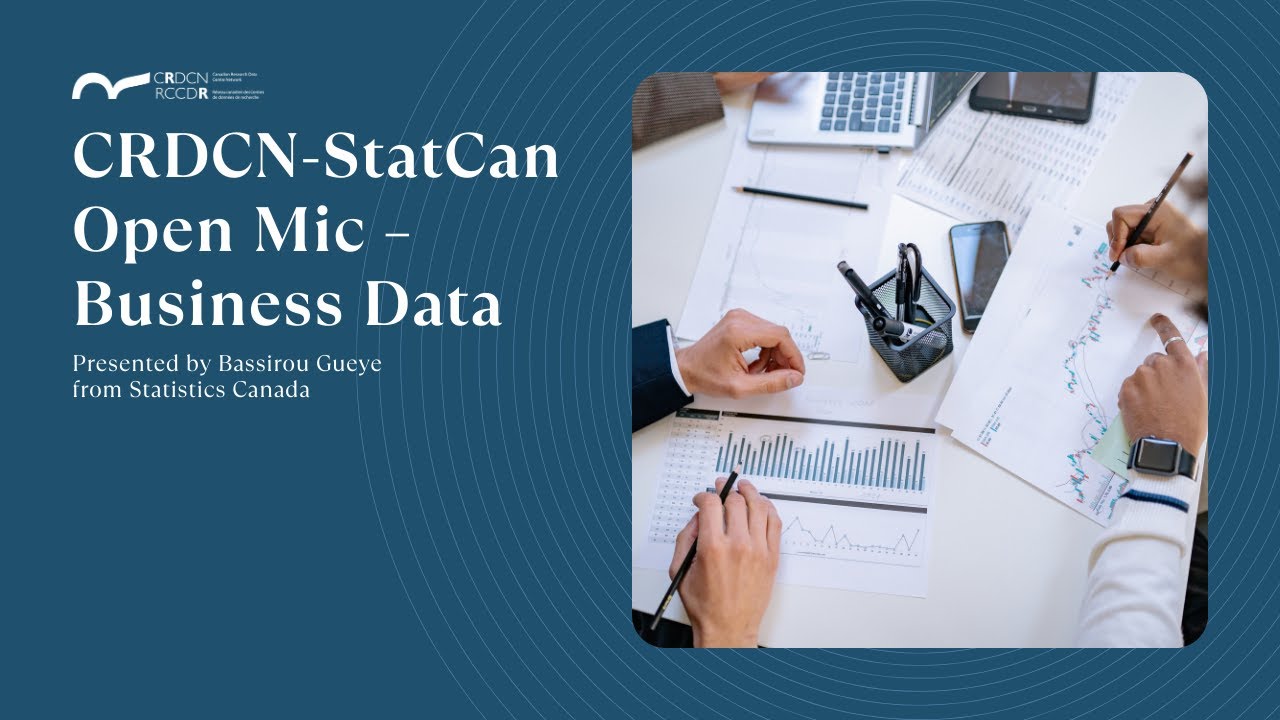 CRDCN-StatCan Open Mic – Business Data