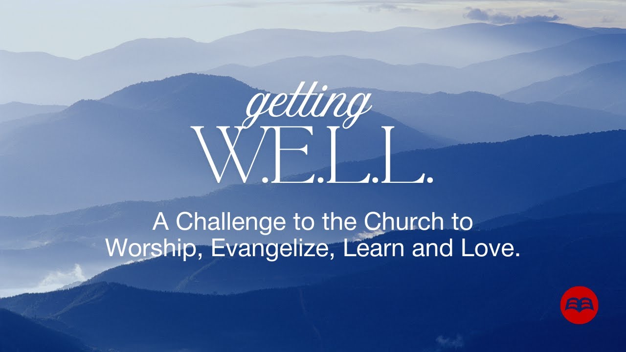 Sunday, Feb 22  2026: Getting W.E.L.L. - Worship, Evangelize, Learn, and Love. - Lesson #6