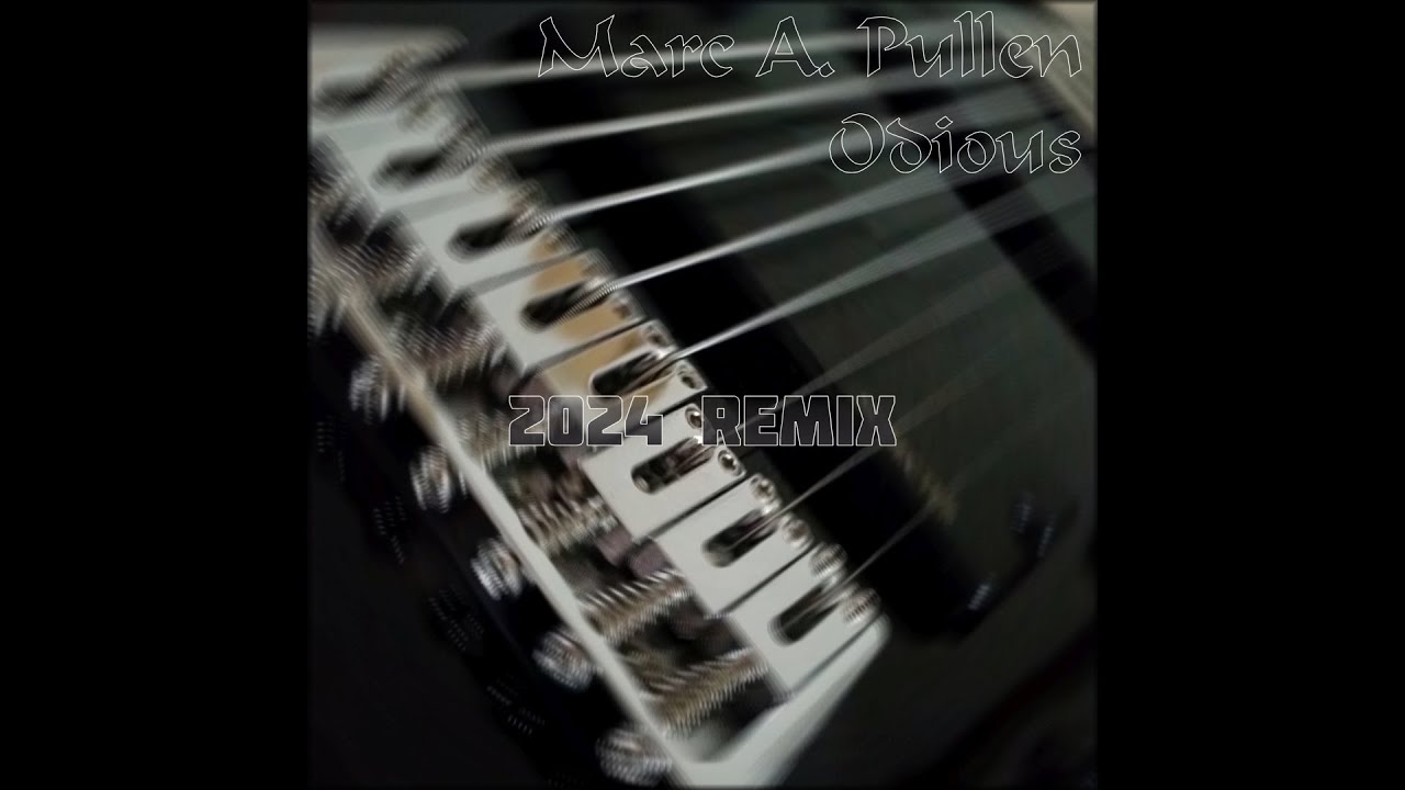 Marc A. Pullen - Odious (2024 remix)