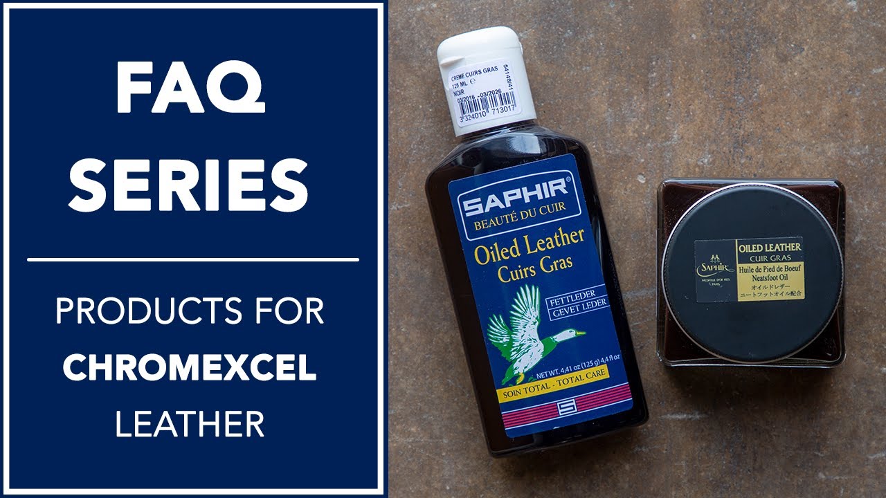 Products For Chromexcel Or Oiled Leathers | FAQ | Kirby Allison