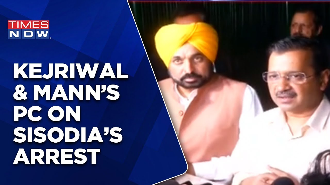 Arvind Kejriwal & Bhagwant Mann Speak To Media After Manish Sisodia's Arrest, Slams Centre