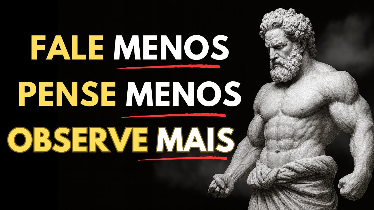 A Verdadeira For&ccedil;a Est&aacute; em Pensar Menos, Falar Menos e Observar Mais | Estoicismo