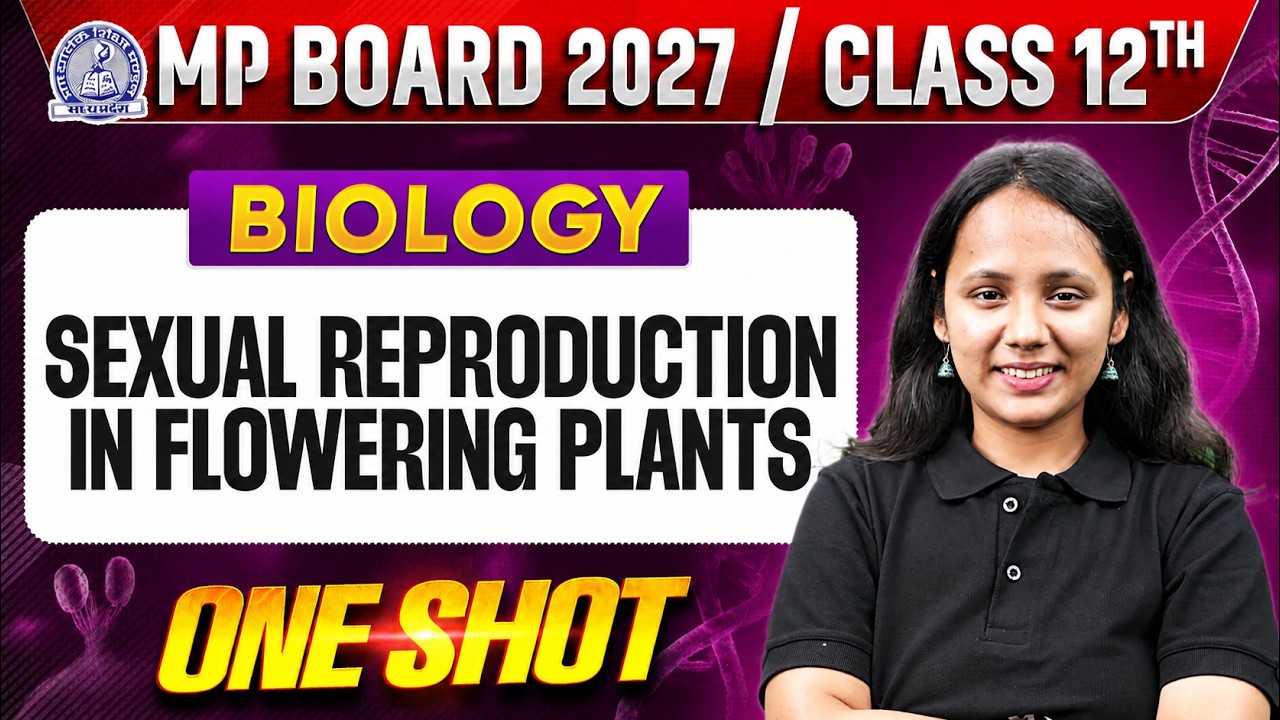 MP Board Class 12 Biology | Chapter 1 Sexual Reproduction in Flowering Plants One Shot | By Nisha