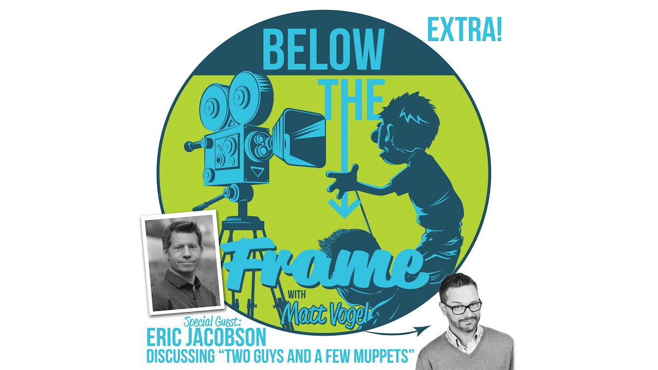 BELOW THE FRAME EXTRA: Two Guys and a Few Muppets