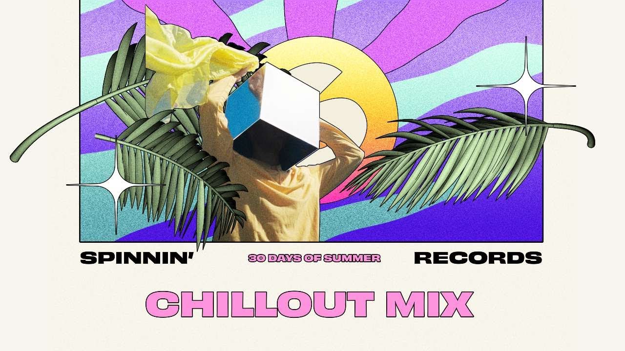 Chillout Mix by Caius | Spinnin' 30 Days Of Summer Mixes #007