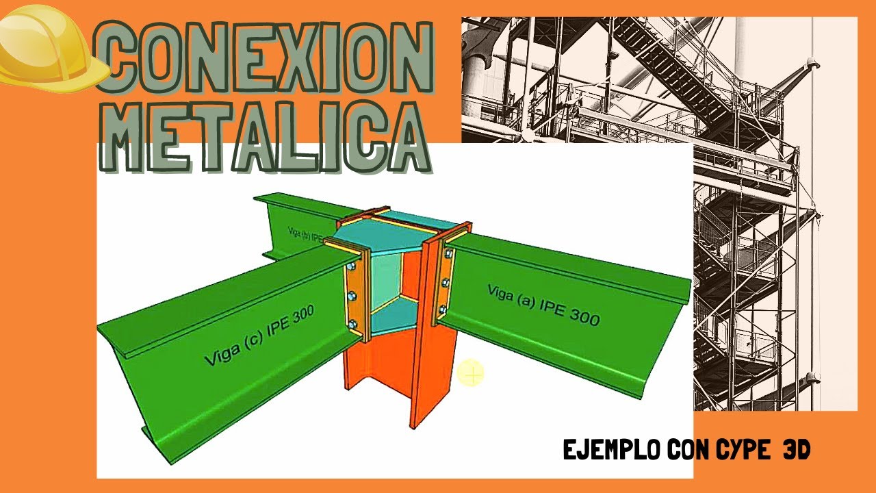 CONEXIONES METALICAS- COMO GENERAR UNIONES Y PLANOS DE DETALLE CON CYPE 3D
