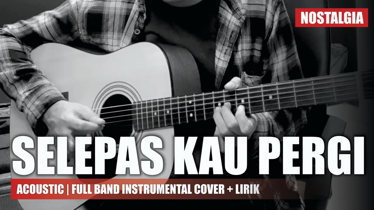 La Luna - Selepas Kau Pergi - Acoustic Guitar | Instrumental Cover + Lirik | Nostalgia