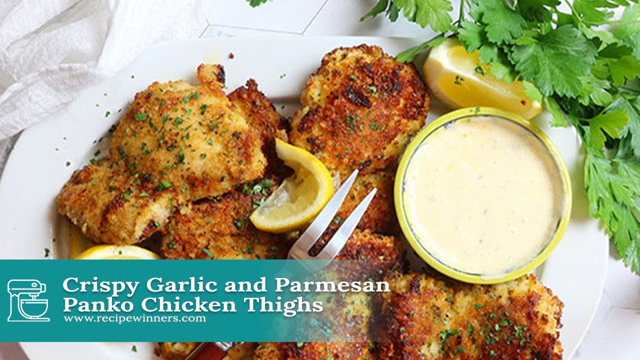 Crispy Garlic and Parmesan Panko Chicken Thighs
