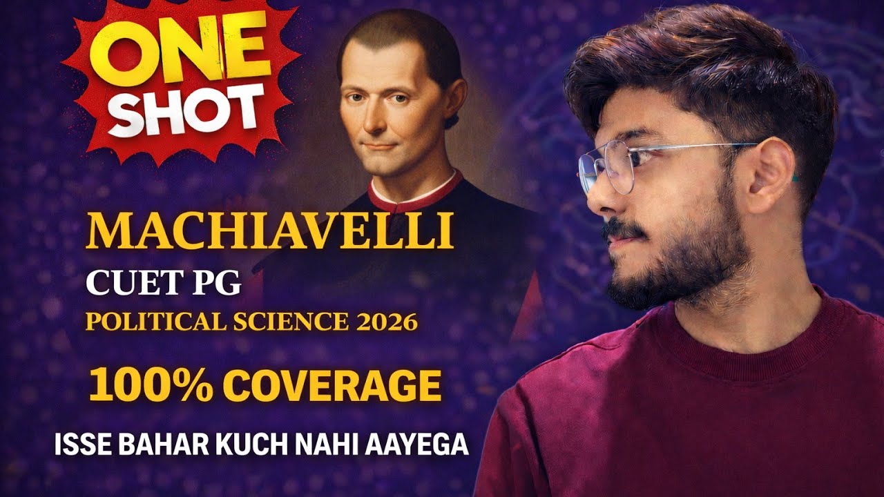 MACHIAVELLI COMPLETE COVERAGE / ONE SHOT FOR CUET PG POLITICAL SCIENCE 2026