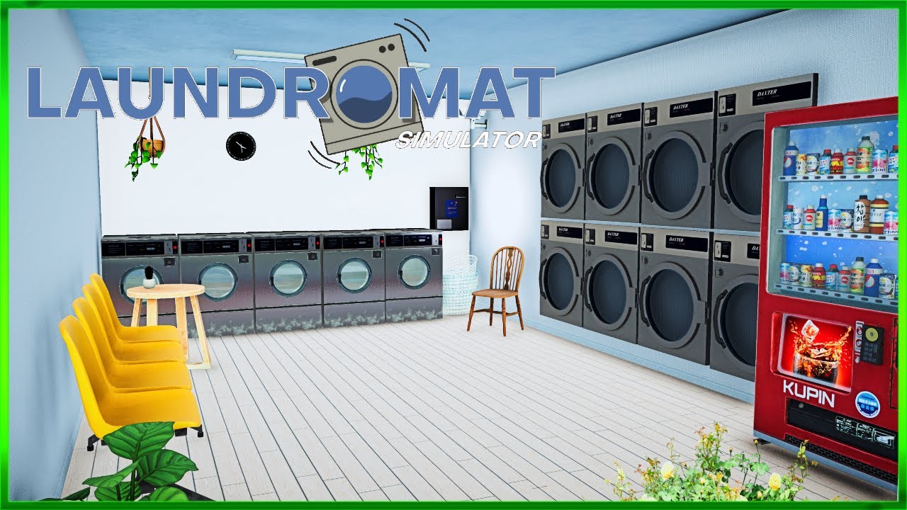 Lather, Rinse, Repeat: Dive Into The Laundromat Experience - Laundromat Simulator Ep#1