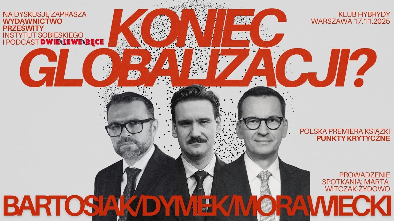 Bartosiak, Dymek, Morawiecki: Koniec globalizacji i „Punkty Krytyczne”. Polska premiera książki.
