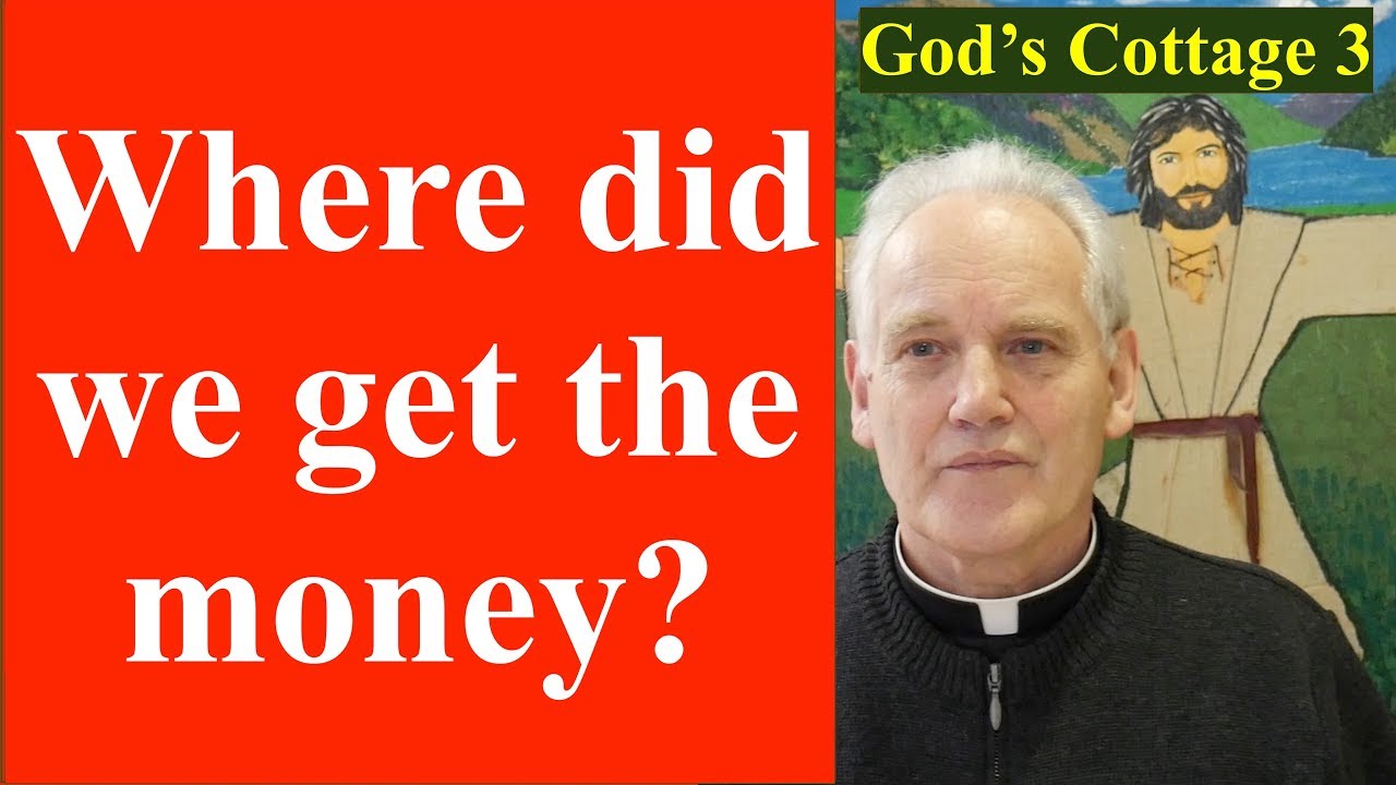 Where did we get the money for God's Cottage, Glendalough?