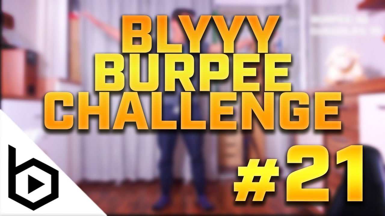 💪 #BLYYYBURPEECHALLENGE #21 💪
