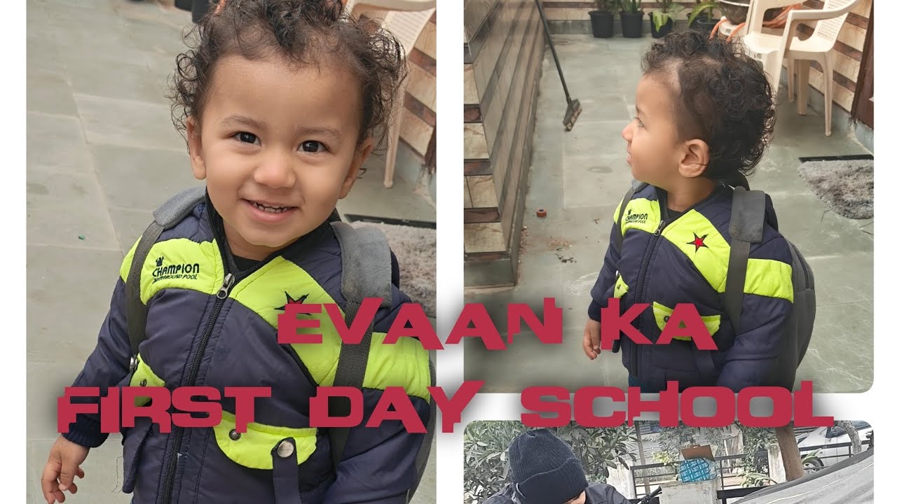 Evaan ka first day school 🏫🏫