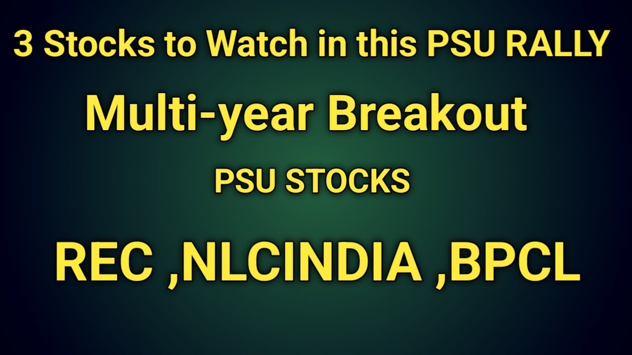 3 STOCKS TO WATCH IN THIS PSU RALLY| MULTIYEAR BREAKOUT | REC ,NLCINDIA, BPCL #stockmarket #psustock