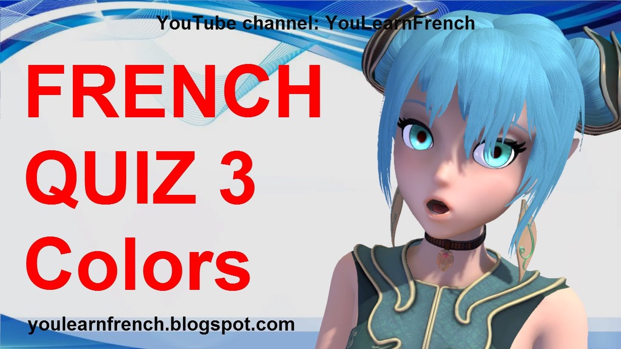 FRENCH QUIZ 3 - TEST Colors Vocabulary Masculine Feminine Plural Colours Les couleurs
