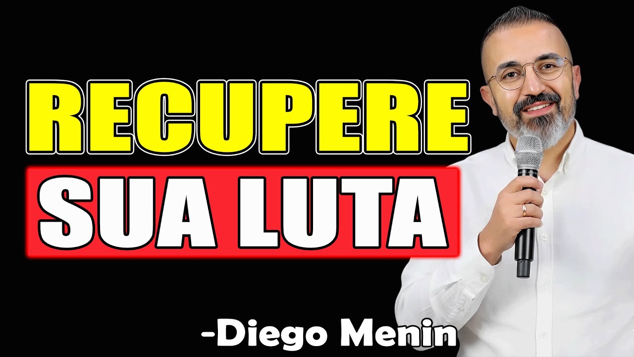 Recupere Sua Luta - Diego Menin Sermões 2025