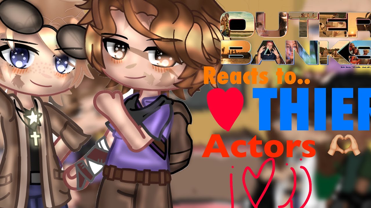 Outer Banks Reacts To Thier Actors || ORIGNAL || ( part 1/? ) OBX REACTS - Gacha club