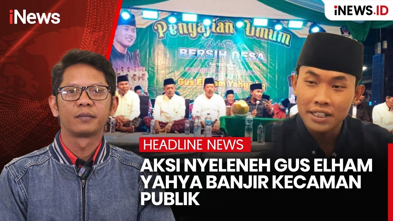 Aksi Nyeleneh Gus Elham Yahya Banjir Kecaman Publik! - HEADLINE iNews.id