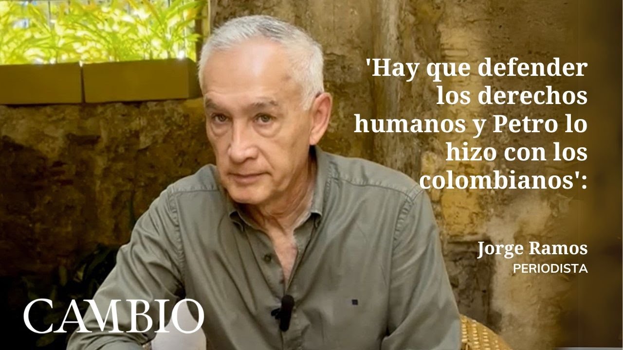 'Hay que defender los derechos humanos y Petro lo hizo con los colombianos': Jorge Ramos | CAMBIO