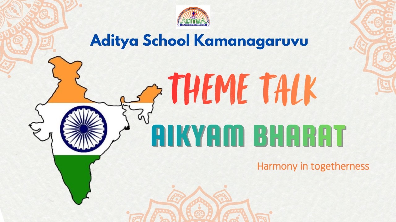 ADITYA SCHOOL KAMANAGARUVU | THEME TALK